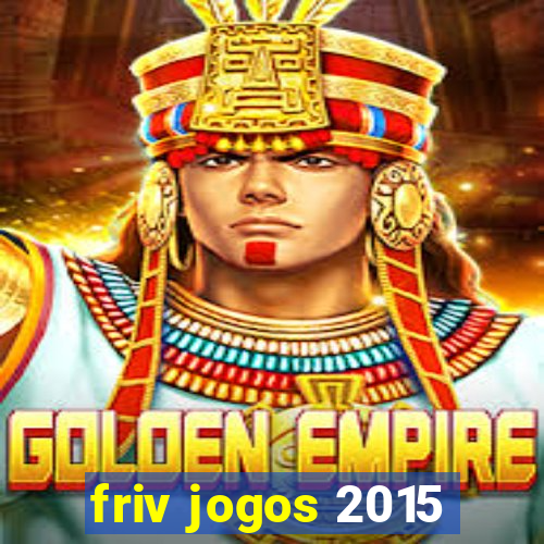 friv jogos 2015